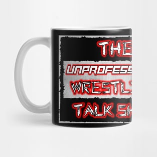 "The Unprofessional Wrestling Talk Show" Logo Mug